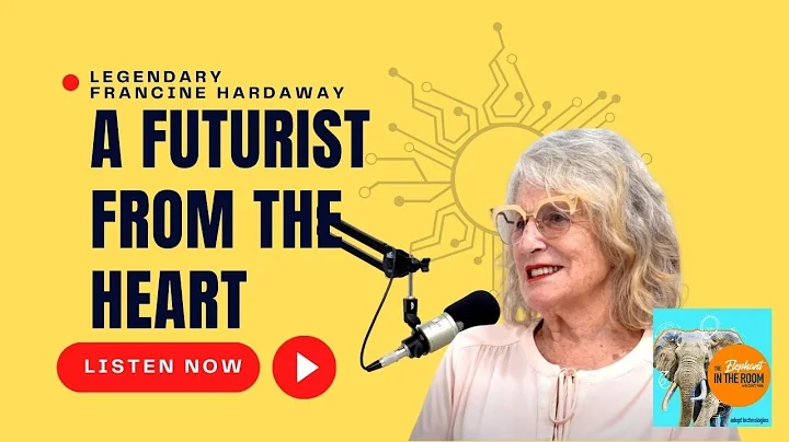 A Futurist From The Heart with Francine Hardaway -...