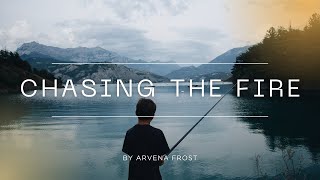 Arvena Frost  Chasing The Fire   