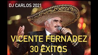 Vicente Fernandez 30 Exitos (Dj Carlos 2021 )
