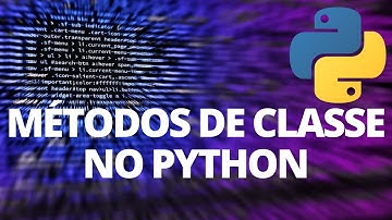 COMO CRIAR MÉTODOS DE UMA CLASSE NO PYTHON ?
