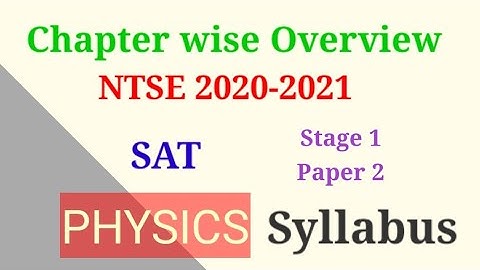 Syllabus of SAT | PHYSICS | NTSE 2020-21 | Paper 2 | Stage 1