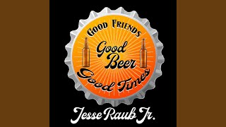 Video thumbnail of "Jesse Raub Jr. - Good Times"