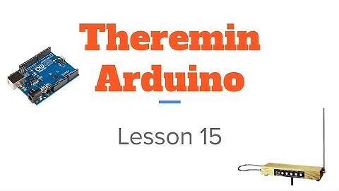 HSC Arduino Lesson #15: Theremin Arduino with Ultrasonic Sensor