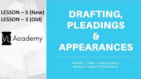 Drafting, Pleadings & Appearances |CS Professional |Lesson 5 New & 3 Old Syllabus | PoA, Hire etc.