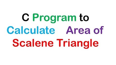C Program to Calculate Area of Scalene Triangle