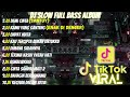 DJ FULL ALBUM & FULL BASS || DJ DEMI CINTA YANG MENYALA SLOW FULL BASS