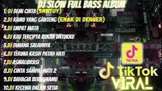 DJ FULL ALBUM & FULL BASS || DJ DEMI CINTA YANG MENYALA SLOW FULL BASS