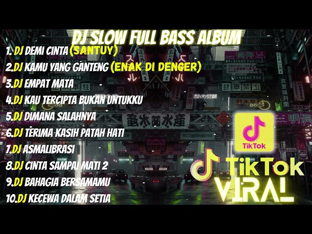 DJ FULL ALBUM & FULL BASS || DJ DEMI CINTA YANG MENYALA SLOW FULL BASS class=
