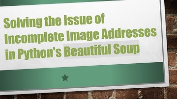 Solving the Issue of Incomplete Image Addresses in Python