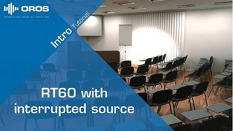 RT60 with interrupted source - Introduction