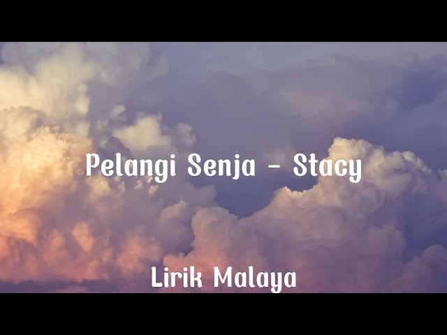 Pelangi Senja-Stacy(Lirik) class=