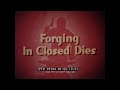 &quot; FORGING IN CLOSED DIES &quot; 1955 DROP FORGING ASSOCIATION PROMO FILM  STEEL  99784