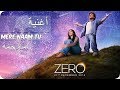 أغنية Mere Naam Tu مترجمة وكاملة من فيلم Zero 2018 للكينغ الشاروخان 