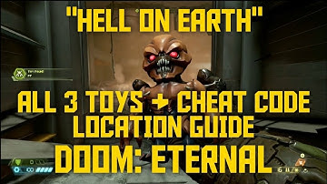 DOOM: ETERNAL SECRETS GUIDE - HELL ON EARTH - ALL 3 TOYS AND CHEAT CODE LOCATIONS (2020)