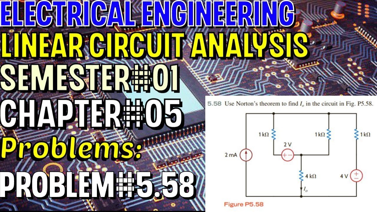 Linear Circuit Analysis | Chapter#05 | Problem#5.58 | Basic Engineering ...