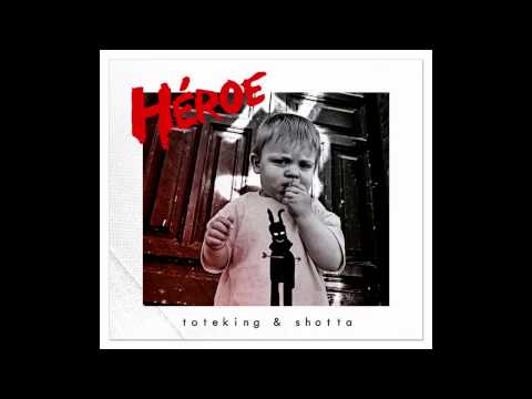 Toteking & Shotta - 16. Voy a... (prod. Baghira) [HÉROE] 2012