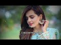Tun Mako Bara Changa Lagda New Song 2023 Slowed And Reverb360p 