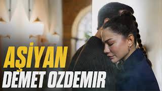 Demet Özdemir - Aşiyan (Yeni Versiyon)