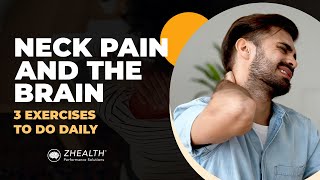 Neck Pain and the Brain (3 Exercises To Do Daily)