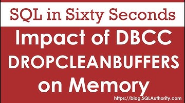Impact of DBCC DROPCLEANBUFFERS on Memory - SQL in Sixty Seconds #085