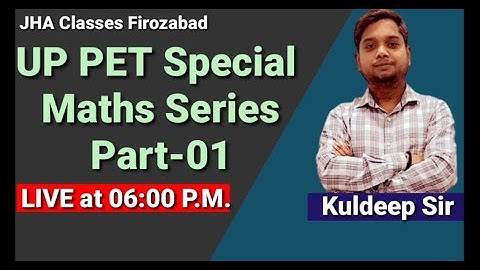UP PET Special  Maths Series Part-01 Kuldeep Sir JHA Classes Firozabad #uppet, #upsssb, #mathstricks