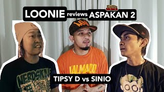 LOONIE | BREAK IT DOWN: Rap Battle Review E44 | ASPAKAN 2: TIPSY D vs SINIO