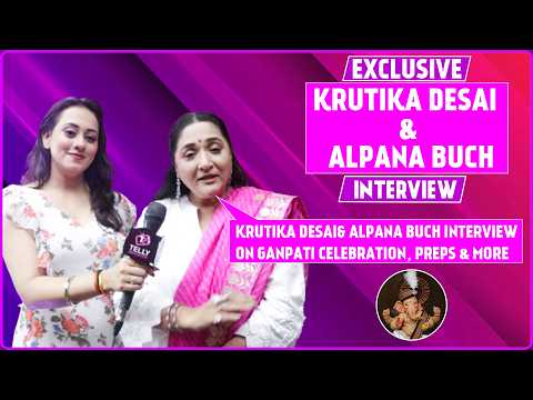 Krutika Desai- Alpana Buch Interview: On Anupamaa, Ganesh Chaturthi, Special Preparations For Bappa