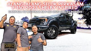 Alang-alang Seluk Perkasam F-150 2023 SHELBY INSPIRED | T8 Wildtrak ke F-150 Shelby Inspired