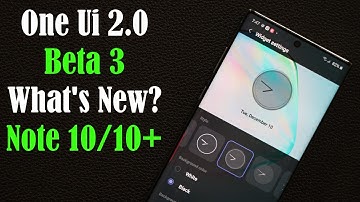 One Ui 2.0 Beta 3 (Android 10) out on Galaxy Note 10 Plus - What