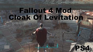 Fallout 4 Cloak Of Levitation Mod! PS4