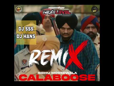 Calaboose - Sidhu Moosewala - DJ SSS x DJ HANS - Nextlevel Mix