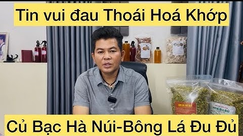 81 #Tin Vui Bạc Hà Núi Cho Người Đau Thoái Hoá Khớp.