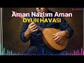 Aman Nazlım Aman - Oyun Havası