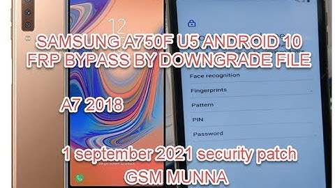 SAMSUNG A7 2018 (A750F) ANDROID 10 U5 1 September 2021 Security Patch FRP BYPASS BY DOWNGRADE METHOD