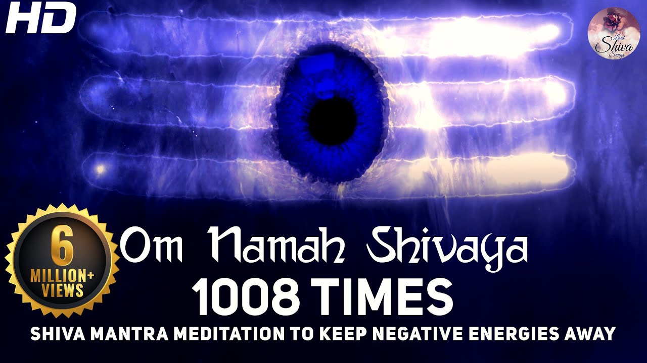 Om Namah Shivaya 1008 Times Chanting   Shiva Mantra Meditation To Keep Negative Energies Away