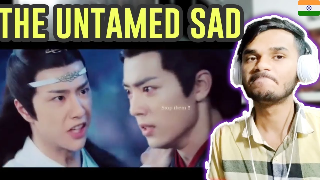 The Untamed \ EMOTIONAL LOVE  \ Wangxian II Before You Go \ Indian Reaction