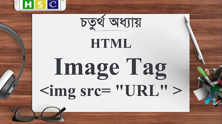 HSC ICT Chapter 4 | Lecture 8 - HTML Image Tag | Attribute of img tag  | Web Design and HTML