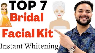 Top 7 Bridal Facial Kit for Instant Whitening ||Best Bridal Facial
