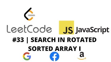 LEETCODE 33 (JAVASCRIPT) | SEARCH IN ROTATED SORTED ARRAY I