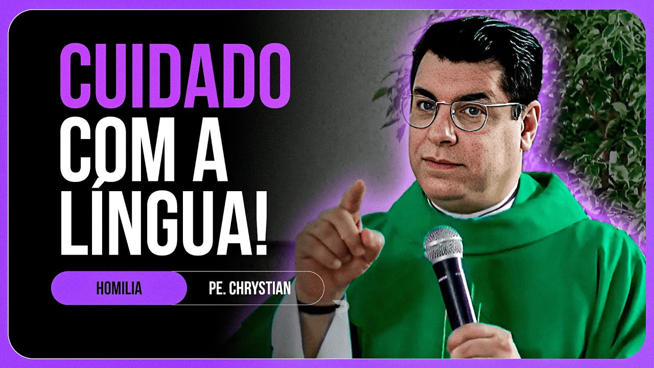 Falar Mal Tem Consequências: Cuidado com Sua Língua | Padre Chrystian Shankar