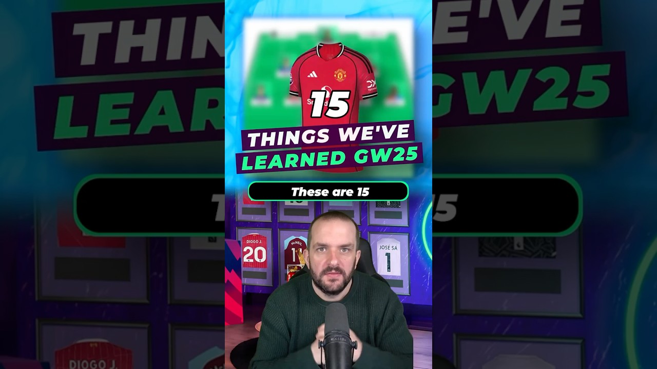 15 things we've learned ahead of Gameweek 25 