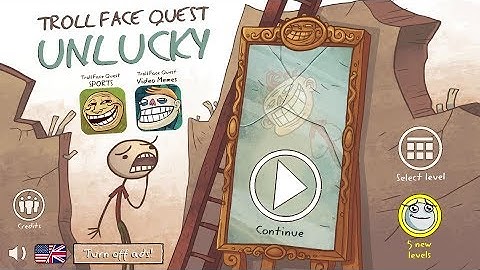 Troll Face Quest Unlucky - Gameplay Walkthrough - All Levels + New Levels