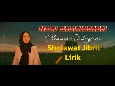 NISSA SABYAN SHOLAWAT JIBRIL TERBARU 2023 NEW ARANSMEN Sholawatjibril Nissasabyan Sabyangambus
