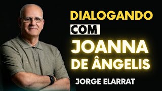 Dialogando com Joanna de Ângelis - Jorge Elarrat