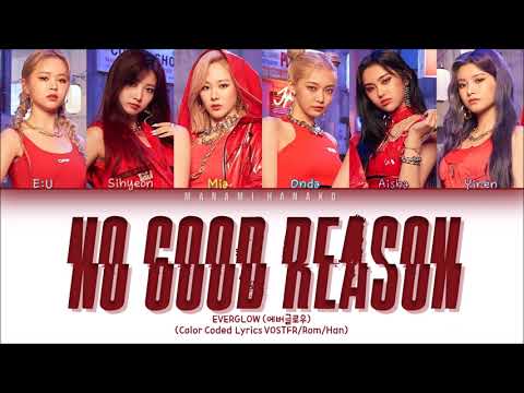 {VOSTFR} EVERGLOW (에버글로우) - 'NO GOOD REASON' (Color Coded Lyrics Français/Rom/Han/가사)