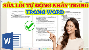 Cách sửa lỗi nhảy trang trong Word siêu đơn giản chỉ 1 phút