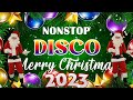 Christmas Songs Medley DISCO Non stop 🎅🎁🎄 We Wish You A Merry Christmas 2022 - 2023🎁