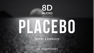 JETFIRE & 22Bullets - Placebo (8D Audio)
