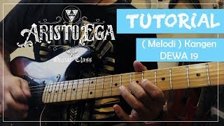 Tutorial Melodi Kangen Dewa 19 - Aristo Ega