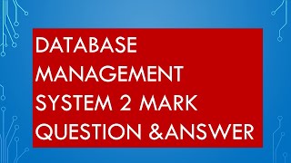 databasemanagement /2 mark question and answer/computer engineering theory